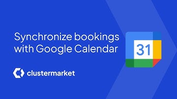 Clustermarket - Synchronize bookings with Google Calendar