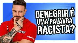 DENEGRIR: origem e significado [Pablo Jamilk]