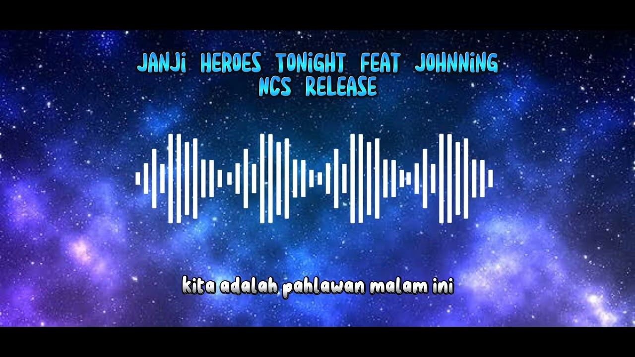 Janji Heroes Tonight feat Johnning NCS Release [ Lirik Lagu