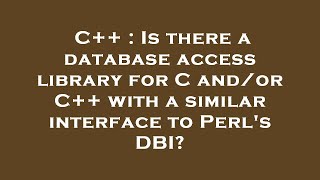 C++ : Is there a database access library for C and/or C++ with a similar interface to Perl's DBI?
