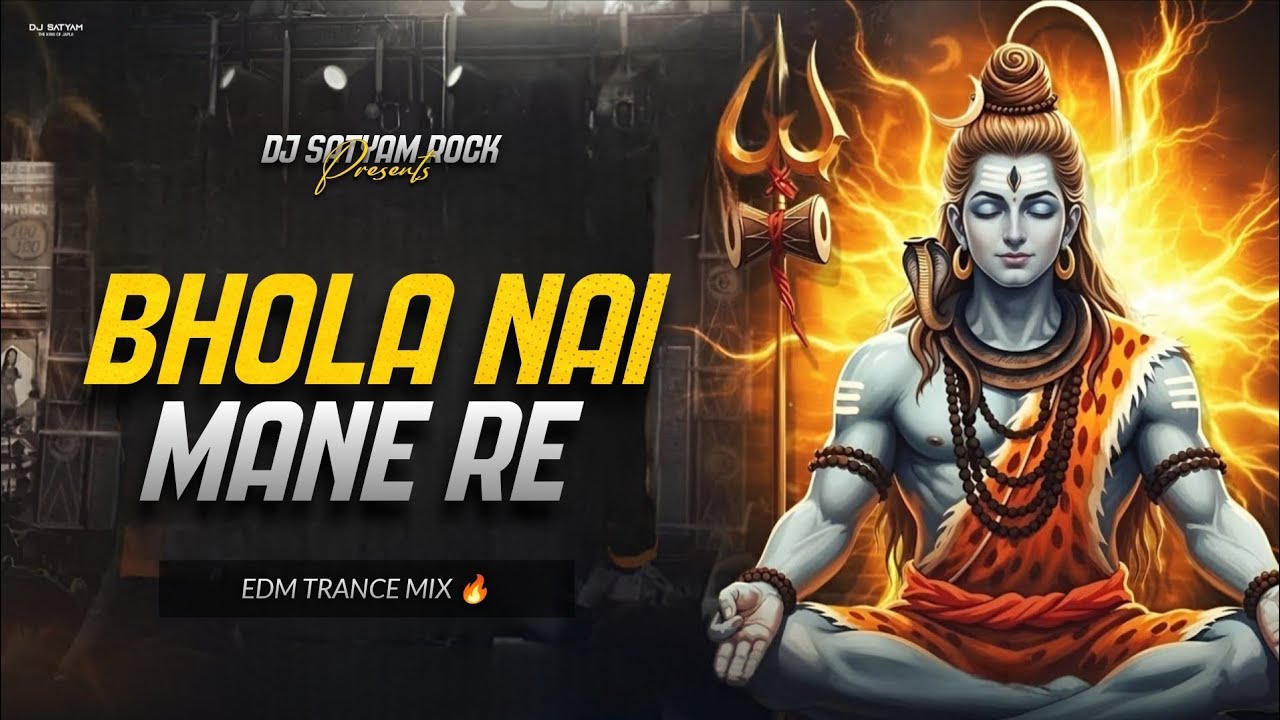 Bhola Nai Mane Re ( Edm Trance ) Bolbam Sawan Roadshow Special | Dj Satyam Rock