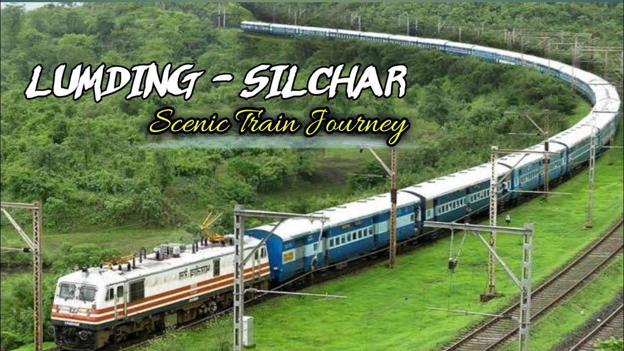 India S Most Scenic Train Journey From Lumding To Silchar Assam Youtube