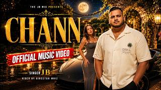 CHANN : JB (Official Music Video) Director Whiz | Latest Punjabi Songs 2026 - Junction 21 Records