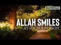 Allah Smiles At Such A Person