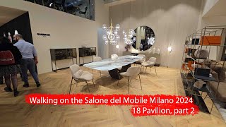 Walking on the Salone del Mobile Milano 2024 18 Pavilion, part 2