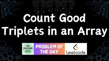 #513 Count Good Triplets in an Array | Leetcode POTD | GFG Solutions | 15-04-2025