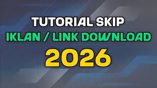 CARA MELEWATI LINK DOWNLOAD & SKIP IKLAN DENGAN MUDAH 2026