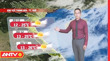 Dự Báo Thời Tiết Tối Ngày 01/12: Miền Bắc Rét Đậm, Miền Trung Trời Giảm Mưa | ANTV