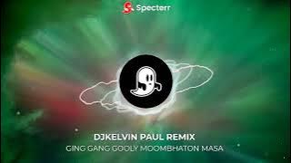 GING GANG GOOLY MOOMBHATON MASA [ DJKELVIN PAUL REMIX ]