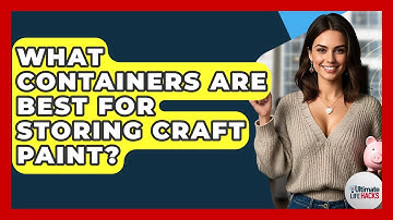 What Containers Are Best For Storing Craft Paint? - Ultimate Life Hacks
