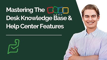 Mastering The Zoho Desk Knowledge Base & Help Center Features