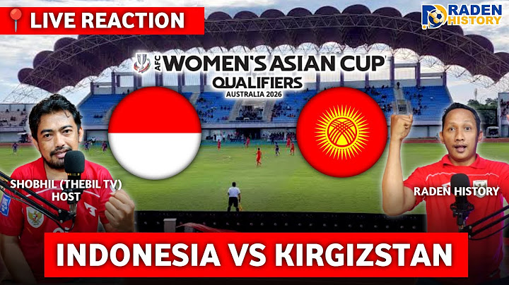 LIVE REACTION 🇮🇩 Indonesia vs Kirgistan! Kualifikasi Piala Asia Wanita 2026