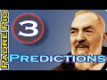 3 Predictions of Padre Pio!