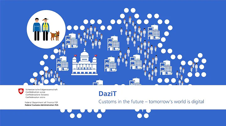 DaziT: Customs in the future – tomorrow's world is digital - DayDayNews