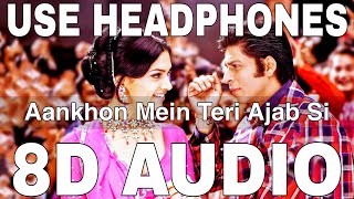 Aankhon Mein Teri Ajab Si (8D Audio) || Om Shanti Om || Shahrukh Khan, Deepika Padukone