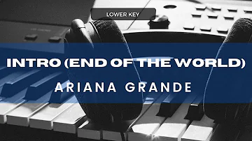 Ariana Grande - intro (end of the world) (Acoustic Karaoke) Lower Key