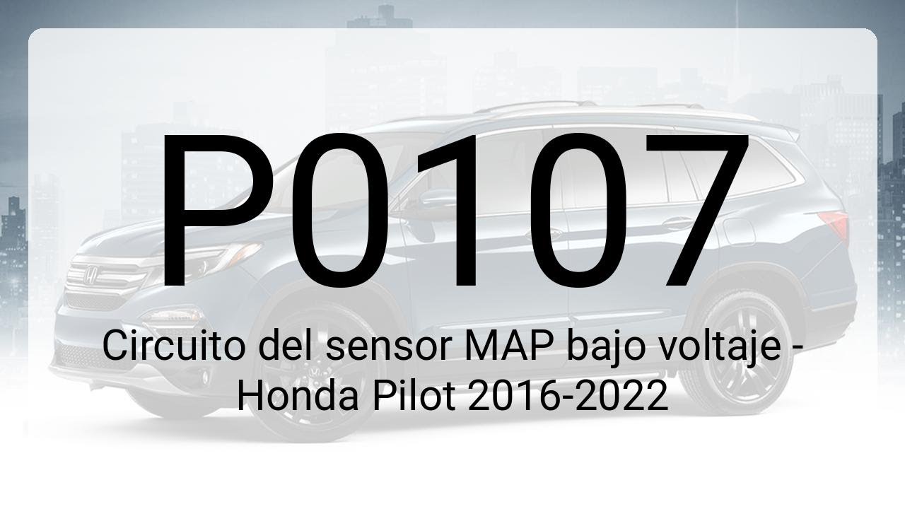 DTC P0107: Circuito del sensor MAP bajo voltaje - Honda Pilot 2016-2022 ...