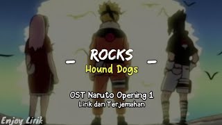 Hound Dogs - ROCKS | Naruto Opening 1 (Full Lirik   Terjemahan)