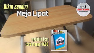 Membuat Meja Belajar Lipat Anak dan Aplikasi HPL dengan Lem TACO