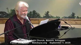 Pastor Bob Joyce - Music Service (September 7, 2025) Household of Faith Church, Benton, Arkansas USA