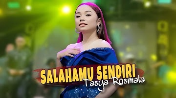 TASYA ROSMALA - SALAHMU SENDIRI | LIVE TERBARU