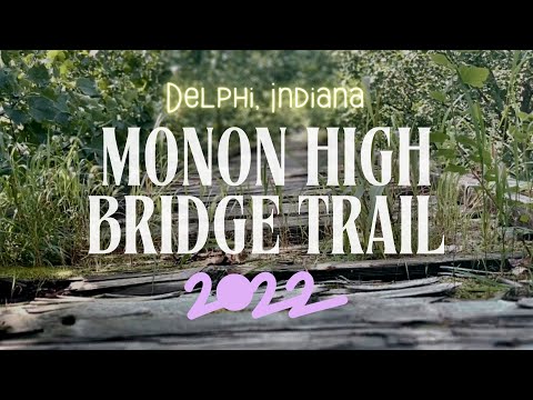 Delphi Murders: 2022 Footage of the Trails, Monon High Bridge, Under the Bridge, and Deer Creek