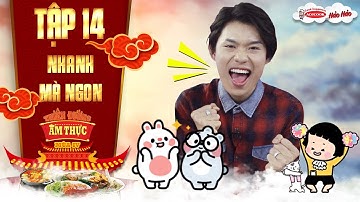 Thiên đường ẩm thực 4 | Tập 14 nhanh mà ngon: Quang Trung phấn khích khi được "ăn mì gói suốt 1 năm"