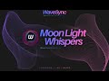 Moonlight Whispers | Wave Sync First Track