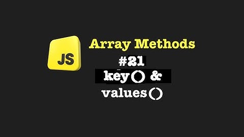 Understanding the key() and values() Array Method | JavaScript Tutorial