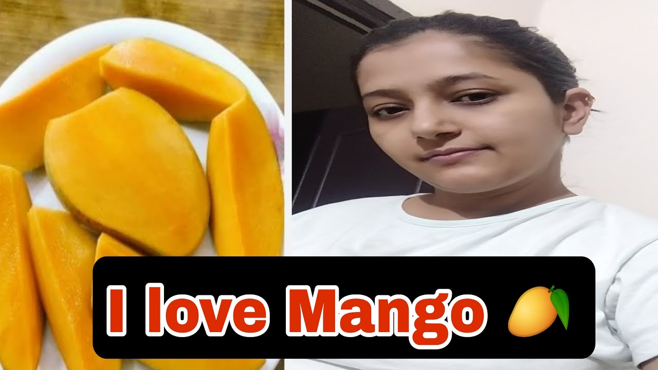 I love Mango 🥭 🥰🥰 - YouTube