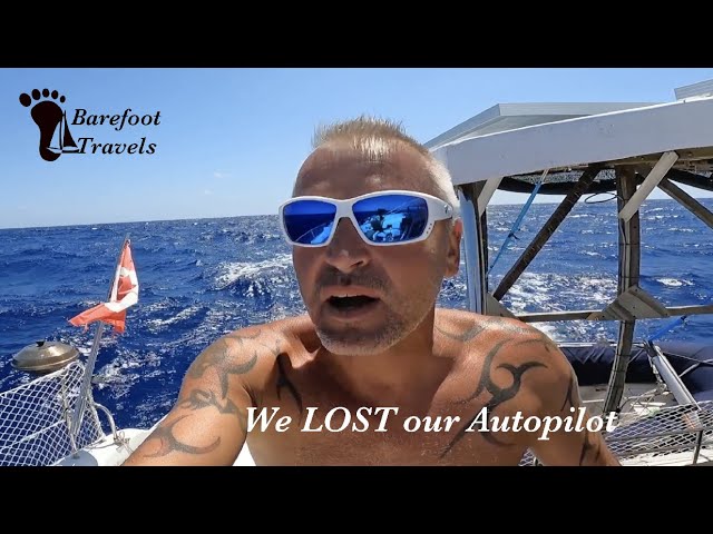 We LOST our AUTOPILOT and Depth Sounder (S4 E6 Barefoot Travels)