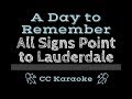 A Day To Remember • All Signs Point to Lauderdale (CC) [Karaoke Instrumental Lyrics]