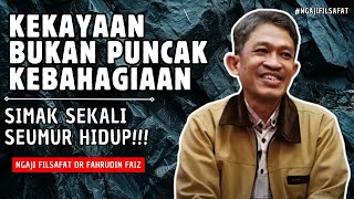 Ngaji Filsafat Puncak Kebahagiaan Bukan kekayaan | Dr Fahrudin Faiz