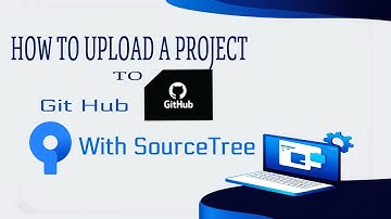 How to upload a project to GitHub Using Source Tree