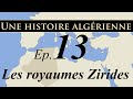 Histoire d algrie  ep13  les royaumes zirides   