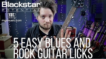 5 Easy Blues and Rock Licks | Blackstar Potential Lesson