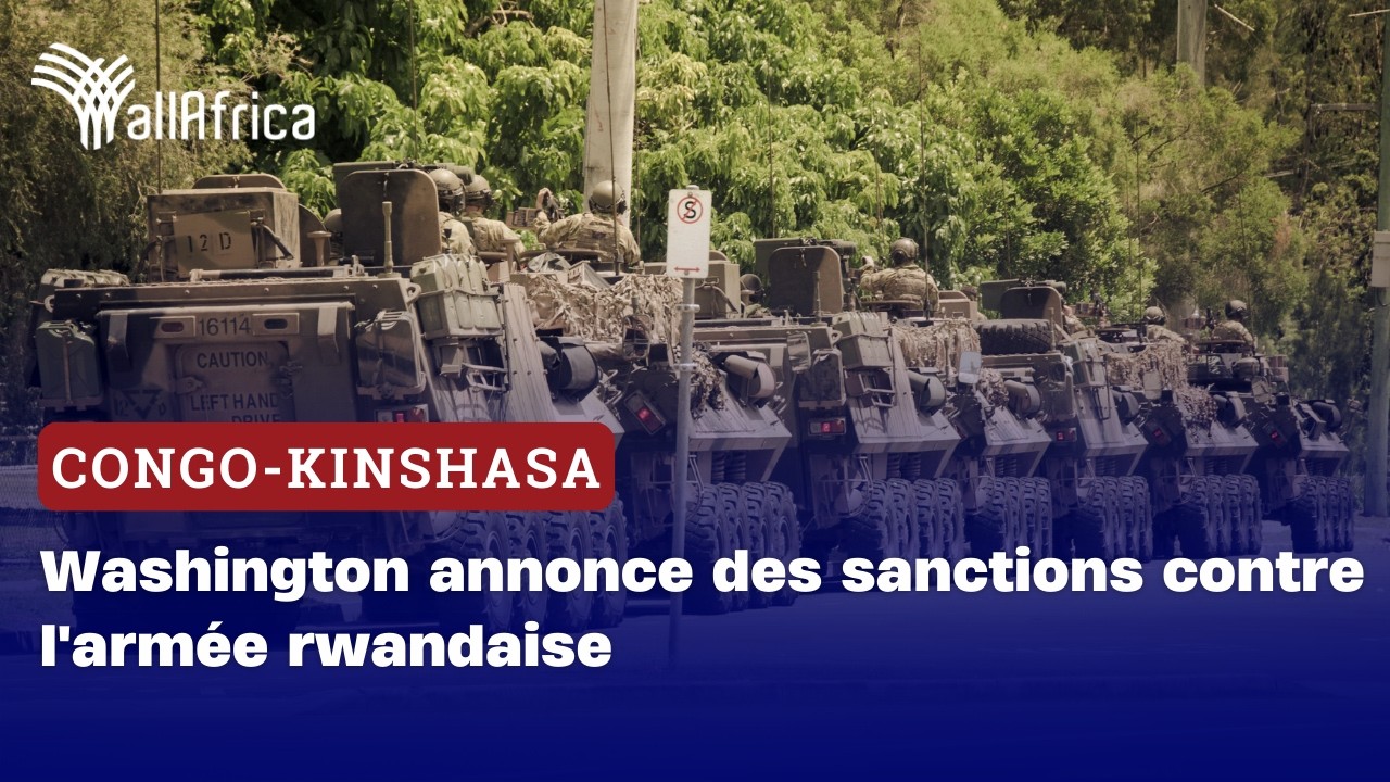 RDC : Washington annonce des sanctions contre l'armée rwandaise