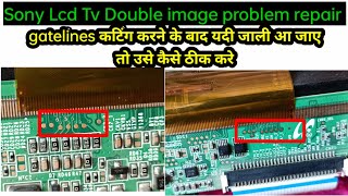 Sony Lcd Tv Double Image Problem Repair Cutting Method क बद जल कस ठक कर