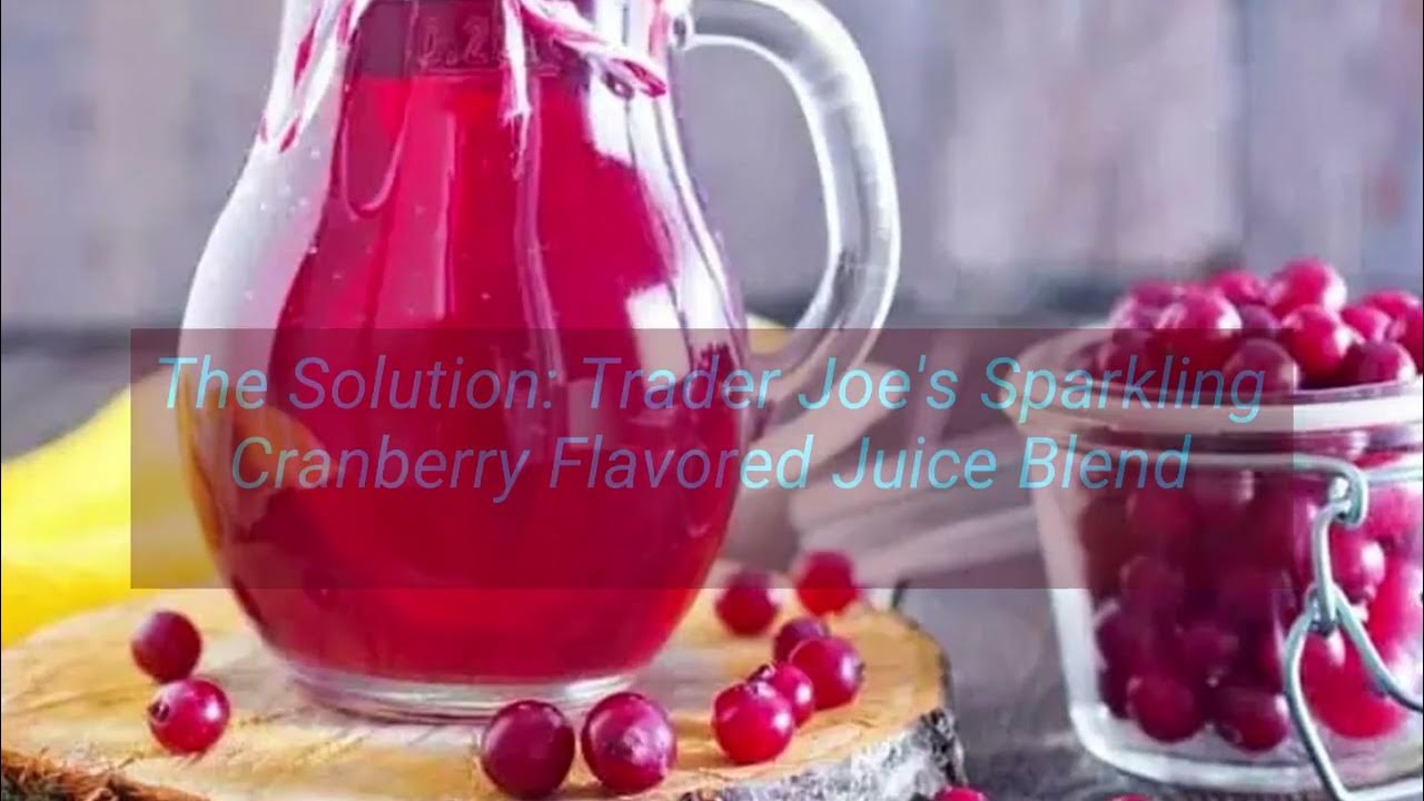 Sparkling Cranberry Flavored Juice Blend ! Trader Joe’s Cranberry Juice