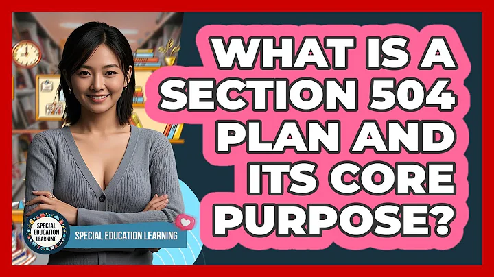 What Is A Section 504 Plan And Its Core Purpose? - Special Education Learning