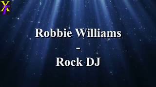 Video thumbnail of "Robbie Williams - Rock DJ (Lyrics)"