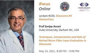 iFocus Online #100, Glaucoma #4, Retinal Nerve Fibre Layer Evaluation by Prof Sanjay Asrani