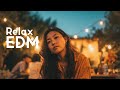 Chill Vibes: Relaxing Downtime Electronic EDM Music for Study & Focus 🎧✨