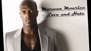 Marwan Maurice- Love and Hate