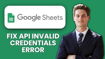 How to Fix Google Sheets API Invalid Credentials ⚡ Reconnect Access & Fix Broken Authentication Fast