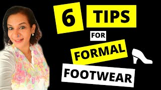6 TIPS WHILE CHOOSING YOUR FORMAL FOOTWEAR// CHOOSE FORMAL FOOTWEAR SMARTLY TO LOOK PROFESSIONAL