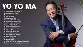 Yo Yo Ma Greatest Hits Full Album 2021 - Best Cello Of Yo Yo Ma  - Yo Yo Ma Playlist 2021