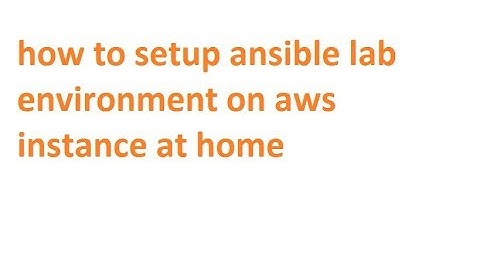 how to setup ansible automation lab environment on aws instances at  home