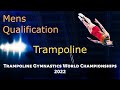 Men&#39;s Trampoline Qualifications - Trampoline World Championship 2022,Sofia