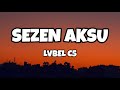 LVBEL C5 - SEZEN AKSU (Sözleri/Lyrics)